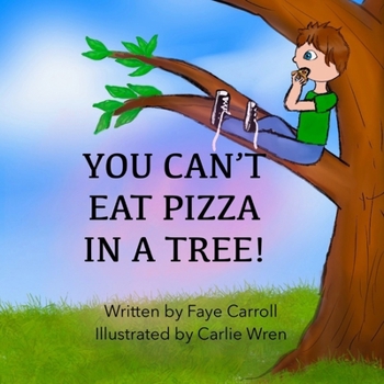 Paperback You Can't Eat Pizza In A Tree Book