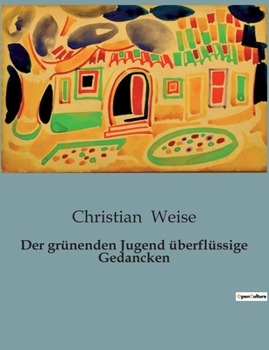 Paperback Der grünenden Jugend überflüssige Gedancken [German] Book