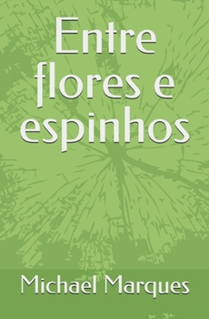 Entre flores e espinhos