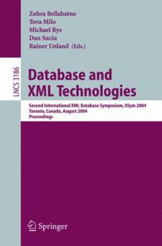 Paperback Database and XML Technologies: Second International XML Database Symposium, Xsym 2004, Toronto, Canada, August 29-30, 2004, Proceedings Book