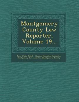 Paperback Montgomery County Law Reporter, Volume 19... Book