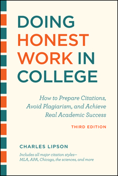 Paperback Doing Honest Work in College, Third Edition: How to Prepare Citations, Avoid Plagiarism, and Achieve Real Academic Success Book