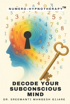Paperback Decode Your Subconscious Mind - Numero-Hypnotherapy Book