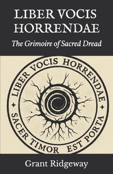 Paperback Liber Vocis Horrendae: The Grimoire of Sacred Dread Book