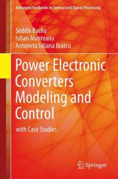 Paperback Power Electronic Converters Modeling and Control: With Case Studies Book