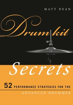 Paperback Drum Kit Secrets: 52 Performance Strategies for the Advanced Drummer Book