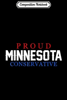 Paperback Composition Notebook: Proud Minnesota Conservative . Republican USA . Journal/Notebook Blank Lined Ruled 6x9 100 Pages Book