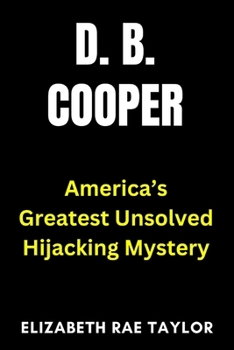 Paperback D. B. Cooper: America's Greatest Unsolved Hijacking Mystery Book