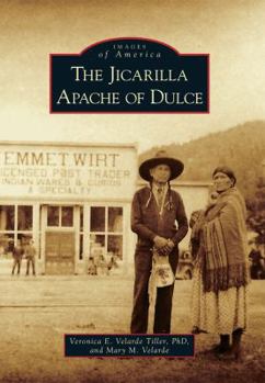The Jicarilla Apache of Dulce - Book  of the Images of America: New Mexico