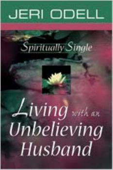 Paperback Spiritually Single: Living with an Unbelieving Husband Book
