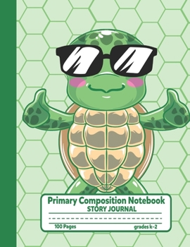 Primary Composition Notebook Story Journal: Cool Turtle Notebook with Picture Space, 100 Handwriting Practice Pages with Dotted Midlines, Perfect for ... Second and Third Grade, Elementary School