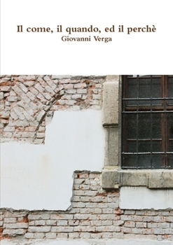 Paperback Il come, il quando, ed il perchè [Italian] Book