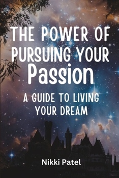 The Power of Pursuing Your Passion (Large Print Edition): A Guide to Living Your Dream