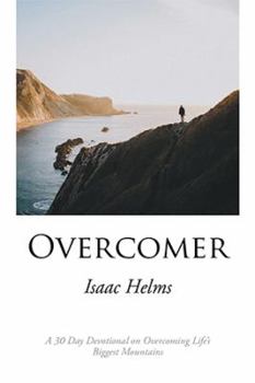 Paperback Overcomer: A 30 Day Devotional on Overcoming Life'S Biggest Mountains Book
