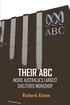Paperback Their ABC: Inside Australia's Largest Sheltered Workshop Book