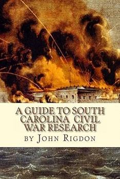 Paperback A Guide to South Carolina Civil War Research Book