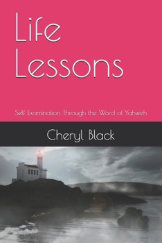 Paperback Life Lessons: Self Examination Through the Word of Yahweh Book