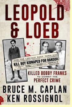 Paperback Leopold & Loeb Killed Bobby Franks: ...to commit the perfect crime... Book