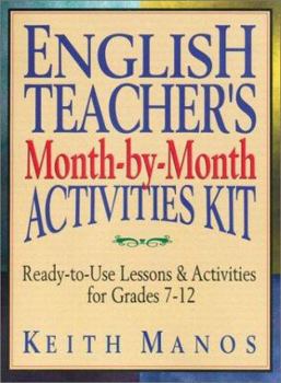 Spiral-bound English Teacher's Month-By-Month Activities Kit: Ready-To-Use Lessons & Activities for Grades 7-12 Book