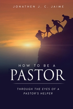 Paperback How to Be a Pastor: Through the Eyes of a Pastor's Helper Book
