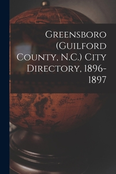 Paperback Greensboro (Guilford County, N.C.) City Directory, 1896-1897 Book