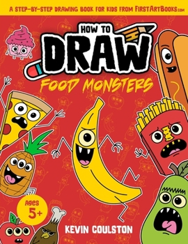 Paperback How to Draw: Food Monsters!: A Step-by-Step Drawing Book for Kids from FirstArtBooks.com Book