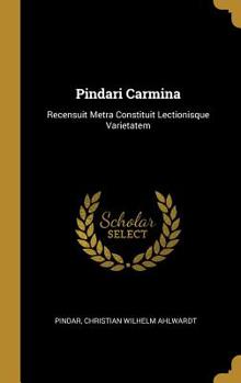 Hardcover Pindari Carmina: Recensuit Metra Constituit Lectionisque Varietatem [Latin] Book