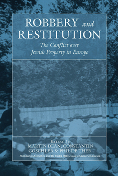 Hardcover Robbery and Restitution: The Conflict Over Jewish Property in Europe Book