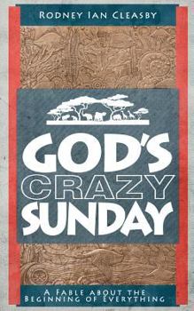 Paperback God's Crazy Sunday: How did it all begin? Book