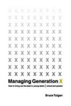 Paperback Managing Generation X: How to Bring Out the Best in Young Talent Book