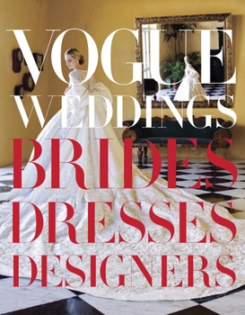 Hardcover Vogue Weddings: Brides, Dresses, Designers Book