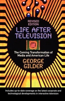 Paperback Life After Television: The Coming Transformation of Media and American Life Book