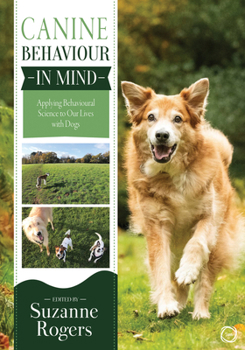 Paperback Canine Behaviour in Mind: Applying Behavioural Science to Our Lives with Dogs Book