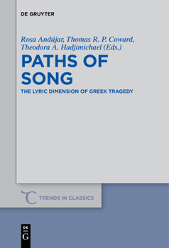 Paperback Paths of Song: The Lyric Dimension of Greek Tragedy Book