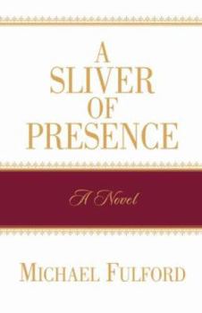 Paperback A Sliver of Presence Book