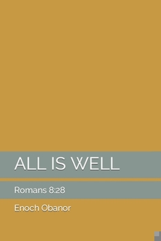 Paperback All Is Well: Romans 8:28 Book