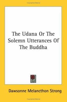 Paperback The Udana Or The Solemn Utterances Of The Buddha Book