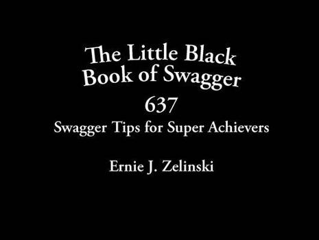 Paperback The Little Black Book of Swagger: 637 Swagger Tips for Super Achievers Book