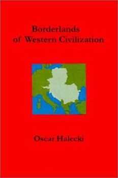 Hardcover Borderlands of Western Civilization: A History of East Central Europe Book