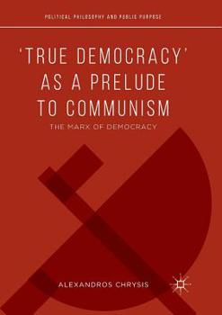 Paperback 'True Democracy' as a Prelude to Communism: The Marx of Democracy Book