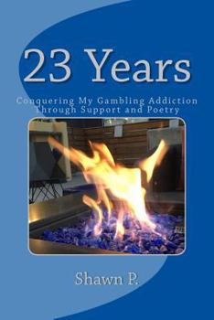 Paperback 23 Years: Conquering My Gambling Addiction Through Support and Poetry Book