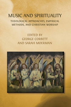 Paperback Music and Spirituality: Theological Approaches, Empirical Methods, and Christian Worship Book