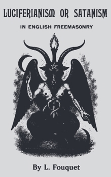 Luciferianism or Satanism in English Freemasonry