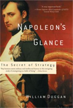 Paperback Napoleon's Glance: The Secret of Strategy Book
