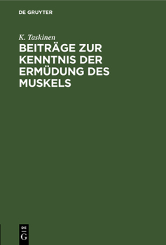 Hardcover Beiträge Zur Kenntnis Der Ermüdung Des Muskels: Akademische Abhandlung [German] Book