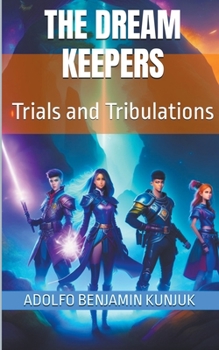 Paperback The Dream Keepers: Trials and Tribulations Book