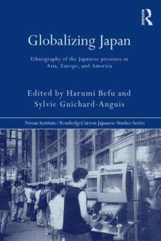 Paperback Globalizing Japan: Ethnography of the Japanese presence in Asia, Europe, and America Book