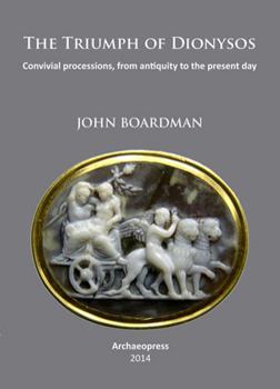 Paperback The Triumph of Dionysos: Convivial Processions, from Antiquity to the Present Day Book