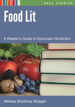 Hardcover Food Lit: A Reader's Guide to Epicurean Nonfiction Book