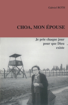 Paperback Choa, mon épouse: Je prie chaque jour pour que Dieu existe [French] Book